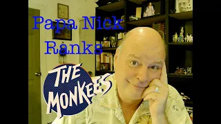 Papa Nick Ranks the Monkees!