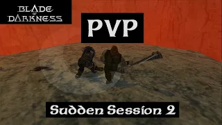 Blade of Darkness PVP (arena) - Sudden Session 2