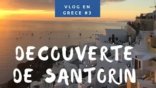 VLOG EN GRECE #3 on débarque à Santorin ! (Oia, Fira, Akrotiri, Perissa...)