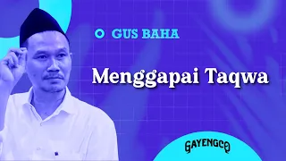 Gus Baha: Menggapai Taqwa