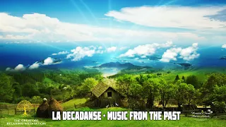 1 Hour Relaxing Music - LA DECADANSE - MUSIC FROM THE PAST, Soothing Relaxation Music