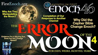 The Error of the Moon for Days, Weeks, Months and Years. Part 4. Answers In First Enoch Part 46