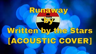 Runaway by Written by the Stars [Acoustic Cover]