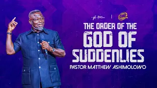 The Order Of The God Of Suddenlies | Pastor Matthew Ashimolowo | #COZA12DG2024 Day 11