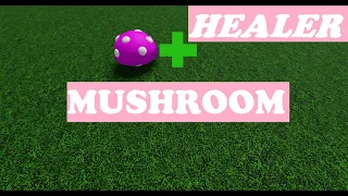 healer mushroom, but if i die, the video ends