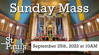 Sunday Mass - September 25th, 2022 at 10AM