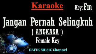 Jangan Pernah Selingkuh (Karaoke) Angkasa Band Nada Wanita/ Cewek/ Female key Fm (JPS)