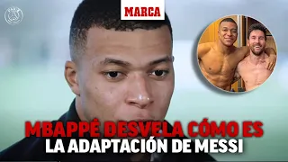 Mbappé explica cómo ha sido la adaptación de Messi en el PSG I MARCA