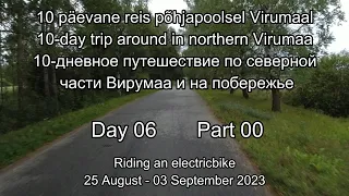 10 päevane reis 10-day trip in northern Virumaa. 10-дней путешествие по северной Вирумаа. Day06 #00