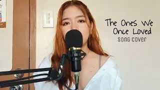 The Ones We Once Loved - Ben&Ben (Song Cover) | Mia Reyes