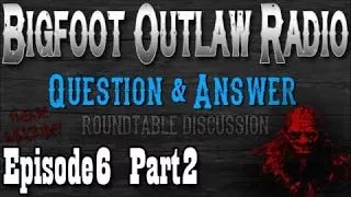 BigFoot 2017 Bigfoot Outlaw Radio Question and Answer Roundtable Part 2 - The Best Documentary Ever