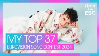 *UPDATED - MY TOP 37* | Eurovision Song Contest 2024 | TimeForEurovision