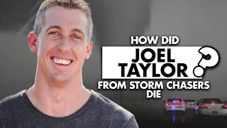 How did Joel Taylor from Storm Chasers die?