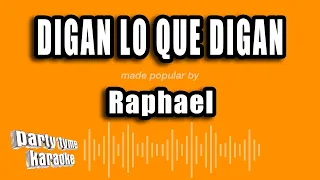 Raphael - Digan Lo Que Digan (Versión Karaoke)