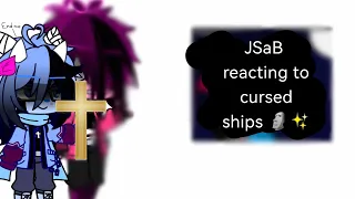 JSaB characters reacting to cursed ships 🗿✨ || READ DESCRIPTION || _•Galax.z bear•_