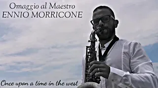 Once upon a time in a west - ENNIO MORRICONE -  Alto Sax Cover