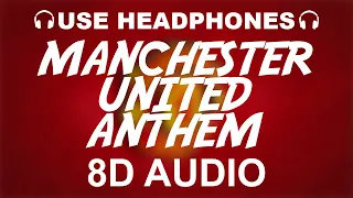 Manchester United Official Anthem (8D AUDIO) | Glory, Glory, Man United | Theme Song