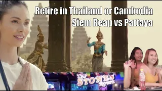 Retire in Thailand or Cambodia  - Siem Reap vs Pattaya