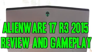 New Alienware 17 R3 Skylake Review & Gameplay (2015)