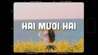 Hai Mươi Hai (22) - AMEE x Hứa Kim Tuyền x Zeaplee「Lofi Version by 1 9 6 7」/ Audio Lyric Video