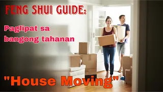 FENG SHUI GUIDE: HOUSE MOVING-PAGLIPAT NG BAGONG TAHANAN