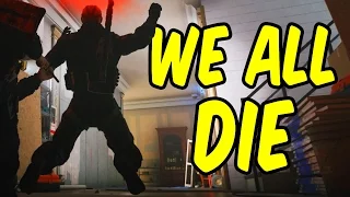 WE ALL DIE - Rainbow Six Siege Funny Moments & Epic Stuff