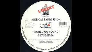 Musical Expression - World Go Round (House of Jazz Mix)