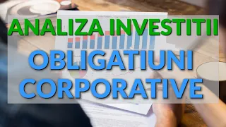 Cum analizezi investitiile in obligatiuni corporative?