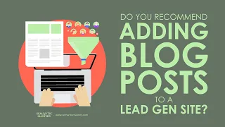 Mastering Lead Gen Sites: Add Blog Posts Or Not?