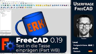 FreeCAD 0.19 - Zuschauerfrage Quick Tip - Wie präge ich Text in die Tasse? (Deutsch)