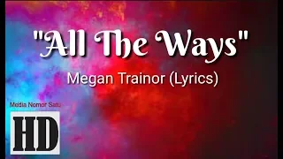 Megan Trainor - All The Ways (Lyrics)