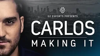 Carlos: Making It