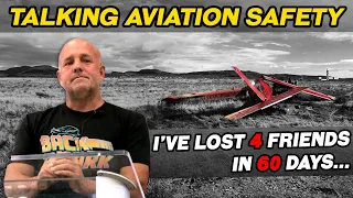 I've Lost 4 Friends in 60 Days - Aviation Safety Discussion | Mike Patey