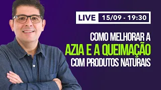 Como melhorar a AZIA e a QUEIMAÇÃO com produtos naturais | Live com o Dr. Juliano Teles