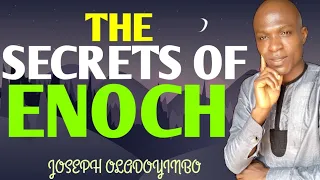 THE PROPHECY OF ENOCH | YOU MIGHT WANT TO WATCH THIS VIDEO RIGHT AWAY_JOSEPH OLADOYINBO