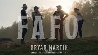 Bryan Martin - FAFO (feat. Charlie Farley, OG Caden & Austin Tolliver) [Official Music Video]