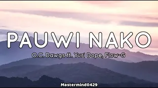 PAUWI NAKO || O.C DAWGS FT. YURI DOPE, FLOW-G Lyrics [Full Version]