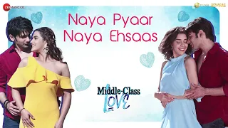 Naya Pyaar Naya Ehsaas - Middle-Class Love | Prit K, Kavya T, Eisha S | Jubin N, Palak M, Himesh R