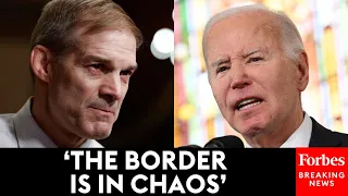 'Only Joe Biden Is Responsible': Jim Jordan Assails Joe Biden Over Border Security