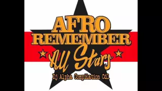 Dj Alpha - Afroremember All Stars Compilation Mamamia Club 2016