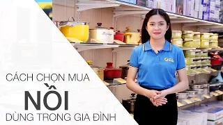 Cách chọn mua nồi dùng trong gia đình • Điện máy XANH