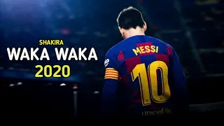 Lionel Messi 2020 ● Waka Waka - Shakira ● Skills and Goals 2020