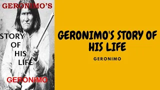 GERONIMOS STORY OF HIS LIFE BY GERONIMO FULL AUDIOBOOK