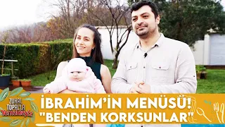 İşte İbrahim'in Menüsü | Zuhal Topal'la Yemekteyiz 522. Bölüm