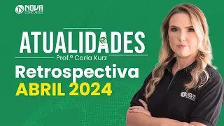 Atualidades para Concurso: RETROSPECTIVA DE ABRIL 2024