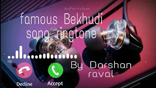 Bekhudi ♥️ Tera♥️ suroor song♥️ ringtone//famous♥️🤩 ringtone //Darshan raval