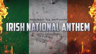 Irish National Anthem - Amhrán na bhFiann | Epic Version