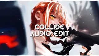 Collide - Justine skye ft. tyga  [edit audio]