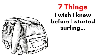 7 Things I Wish I Knew Before I Started Surfing | Just A Beginner Learning To Surf