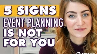 5 Signs Event Planning Is Not For You